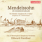2014 Mendelssohn in Birmingham, Volume 1 (feat. Edward Gardner)