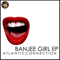Atlantic Connection - Banjee Girl (EP)