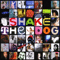 2011 Shake The Dog (CD 1)