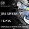 Jim Rivers - 7 Days