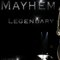 Mayhem (USA) - Legendary