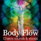 2017 Body Flow: Chakra Sounds & Vocals