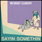 2012 Sayin Somethin (EP) (feat. Elaquent)