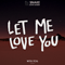 2016 Let Me Love You (With You. Remix) (Single)