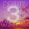 2014 Drink More Water 3 (Mixtape)