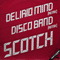 Scotch (ITA) ~ Delirio Mind (Remix) / Disco Band (Remix)