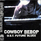 2001 Cowboy Bebop Future Blues - Movie OST