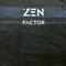 Zen Factor - Zen Factor