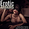 Various Artists [Soft] - Erotic Affairs Sexy Chillout Music Selection Made for Passion and Love