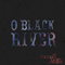 2011 O Black River (EP)