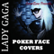 2011 Lady Gaga Poker Face Covers (Tribute)