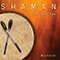 2011 Shaman - The Healing Drum