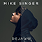 Singer, Mike - Deja Vu (CD 1)