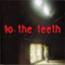 1999 To The Teeth
