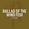 2016 Ballad of the Wind Fish