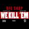 2013 We Kill `Em [Single]