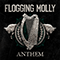 Flogging Molly ~ Anthem