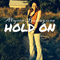 2013 Hold On (Single)