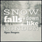 2013 Snow Falls Down Like London (Single)