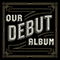 Our Debut Album - Our Debut Album