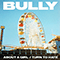 Bully - About A Girl / Turn To Hate