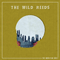 Wild Reeds - The World We Built