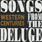 Western Centuries - Songs From The Deluge