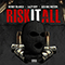 2018 Risk It All (feat. Lazy Boy & AZD IMC Nation) (Single)