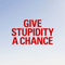 2019 Give stupidity a chance (Single)